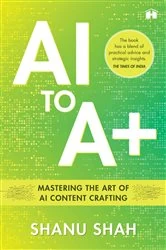 Book cover of AI to A+ by Shanu Shah