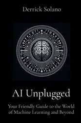 Book cover of AI Unplugged by Derrick Solano