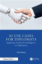 Book cover of AI Use Cases for Diplomats by Donald Kilburg