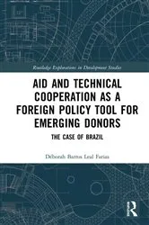 Book cover of Aid and Technical Cooperation as a Foreign Policy Tool for Emerging Donors by Déborah Barros Leal Farias