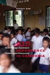 Book cover of Aid Dependence in Cambodia by Sophal Ear