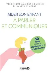 Book cover of Aider son enfant à parler et communiquer by Véronique Aumont Boucand