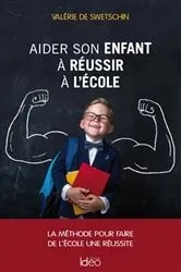 Book cover of Aider son enfant à réussir l'école by Valérie de Swetschin