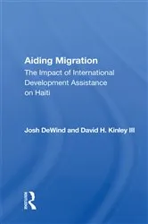 Book cover of Aiding Migration by Josh DeWind