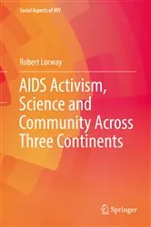 Book cover of AIDS Activism, Science and Community Across Three Continents by Robert Lorway