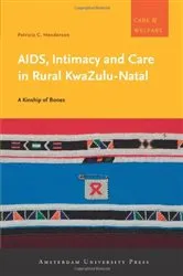 Book cover of AIDS, Intimacy and Care in Rural KwaZulu-Natal by Patricia C. Henderson