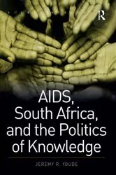 Book cover of AIDS, South Africa, and the Politics of Knowledge by Jeremy R. Youde