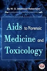 Book cover of Aids To Forensic Medicine And Toxicology by W. G. Aitchison Robertson