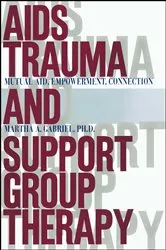 Book cover of AIDS Trauma and Support Group Therapy by Martha A. Gabriel