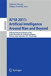 Book cover of AI*IA 2011: Artificial Intelligence Around Man and Beyond by Roberto Pirrone