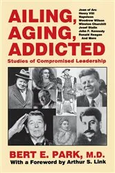 Book cover of Ailing, Aging, Addicted by Bert E. Park