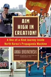 Book cover of Aim High in Creation! by Anna Broinowski