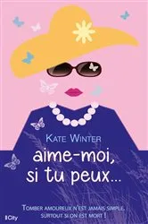 Book cover of Aime-moi si tu peux by Kate Winter