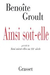 Book cover of Ainsi soit-elle by Benoîte Groult