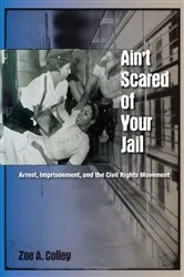 Book cover of Ain't Scared of Your Jail by Zoe A Colley