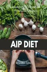 Book cover of AIP (Autoimmune Protocol) Diet by Brandon Gilta