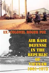 Book cover of Air Base Defense In The Republic Of Vietnam 1961-1973 [Illustrated Edition] by Unknown