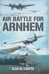 Book cover of Air Battle for Arnhem by Alan W. Cooper