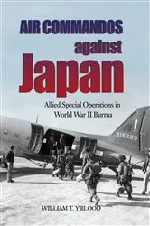 Book cover of Air Commandos Against Japan by Carolyn C Y'Blood
