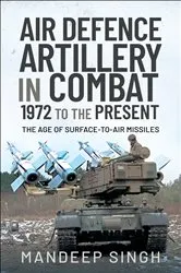 Book cover of Air Defence Artillery in Combat, 1972 to the Present by Mandeep Singh