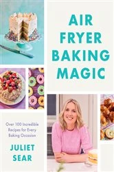 Book cover of Air Fryer Baking Magic by Juliet Sear
