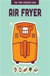Book cover of Air Fryer by Editors of the Harvard Common Press
