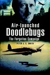 Book cover of Air-Launched Doodlebugs by Peter C. Smith