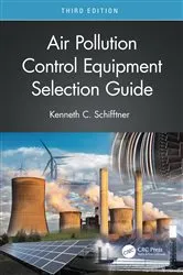 Book cover of Air Pollution Control Equipment Selection Guide (3rd ed.) by Kenneth C. Schifftner