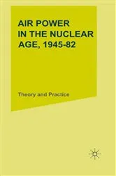 Book cover of Air Power in the Nuclear Age, 1945â€“82 by M.J. Armitage