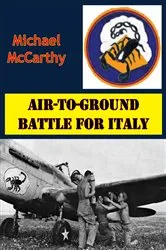 Book cover of Air-To-Ground Battle For Italy [Illustrated Edition] by Unknown