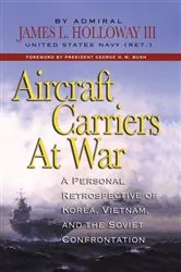 Book cover of Aircraft Carriers at War by Holloway James