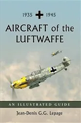 Book cover of Aircraft of the Luftwaffe, 1935-1945 by Jean-Denis G.G. Lepage