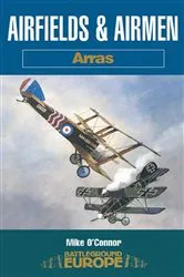 Book cover of Airfields & Airmen: Arras by Mike O'Connor