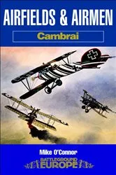 Book cover of Airfields and Airmen: Cambrai by Mike O'Connor