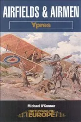 Book cover of Airfields and Airmen: Ypres by Michael O'Connor