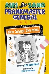 Book cover of Airi Sano, Prankmaster General: New School Skirmish by Zoe Tokushige