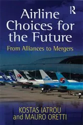 Book cover of Airline Choices for the Future by Kostas Iatrou