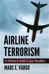 Book cover of Airline Terrorism by Marc E. Vargo