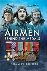 Book cover of Airmen Behind the Medals by Graham Pitchfork