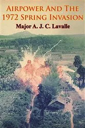 Book cover of Airpower And The 1972 Spring Invasion [Illustrated Edition] by Major A. J. C. Lavalle