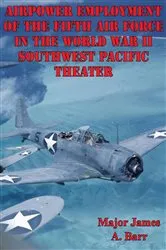 Book cover of Airpower Employment Of The Fifth Air Force In The World War II Southwest Pacific Theater by Unknown
