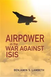 Book cover of Airpower in the War against ISIS by Benjamin S Lambeth