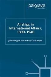 Book cover of Airships in International Affairs 1890 - 1940 by J. Duggan
