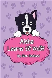 Book cover of Aisha Learns to Woof by Glen Goddard