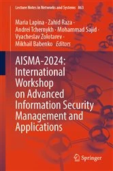 Book cover of AISMA-2024: International Workshop on Advanced Information Security Management and Applications by Maria Lapina