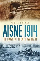 Book cover of Aisne 1914 by Paul Kendall