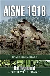Book cover of Aisne 1918 by David Blanchard