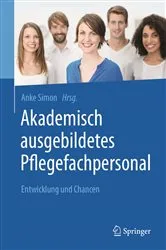Book cover of Akademisch ausgebildetes Pflegefachpersonal by Anke Simon