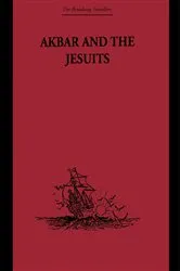 Book cover of Akbar and the Jesuits by Father Pierre du Jarric Jarric