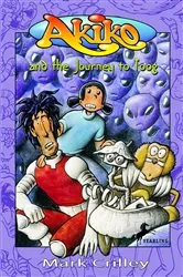 Book cover of Akiko and the Journey to Toog by Mark Crilley
